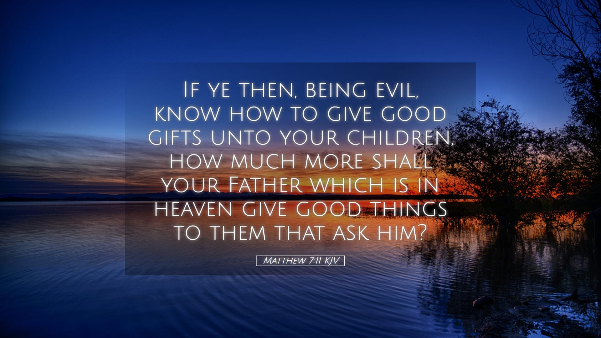 Matthew 7:11 — Desktop (Landscape)