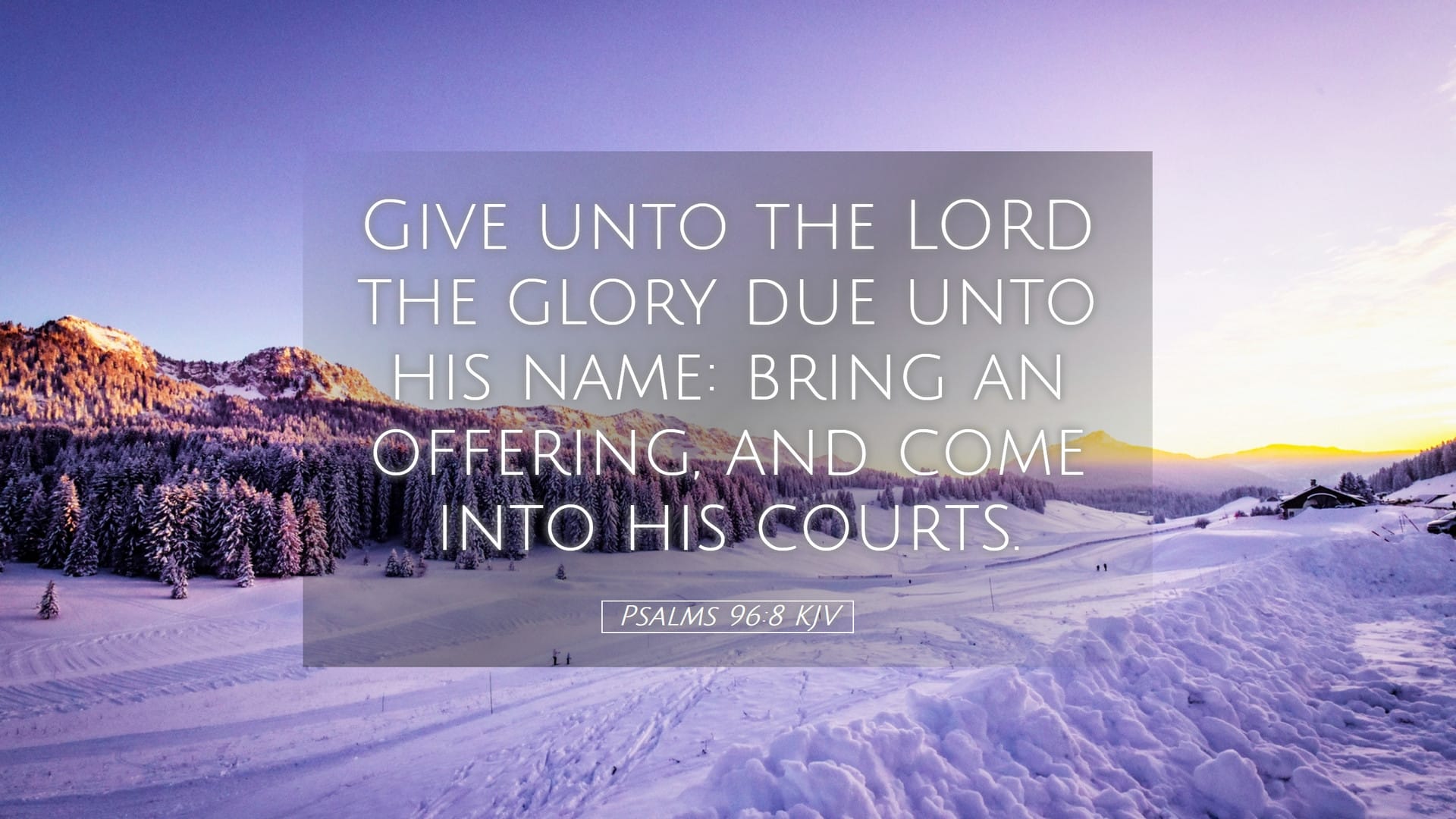 Psalms 96:8 — Desktop (Landscape)