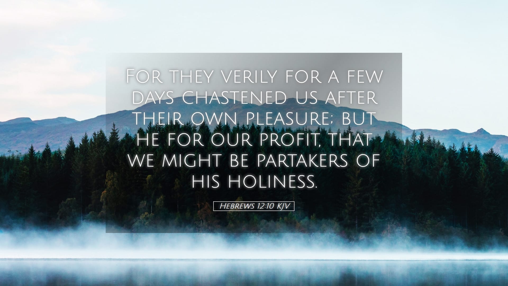 Hebrews 12:10 — Desktop (Landscape)