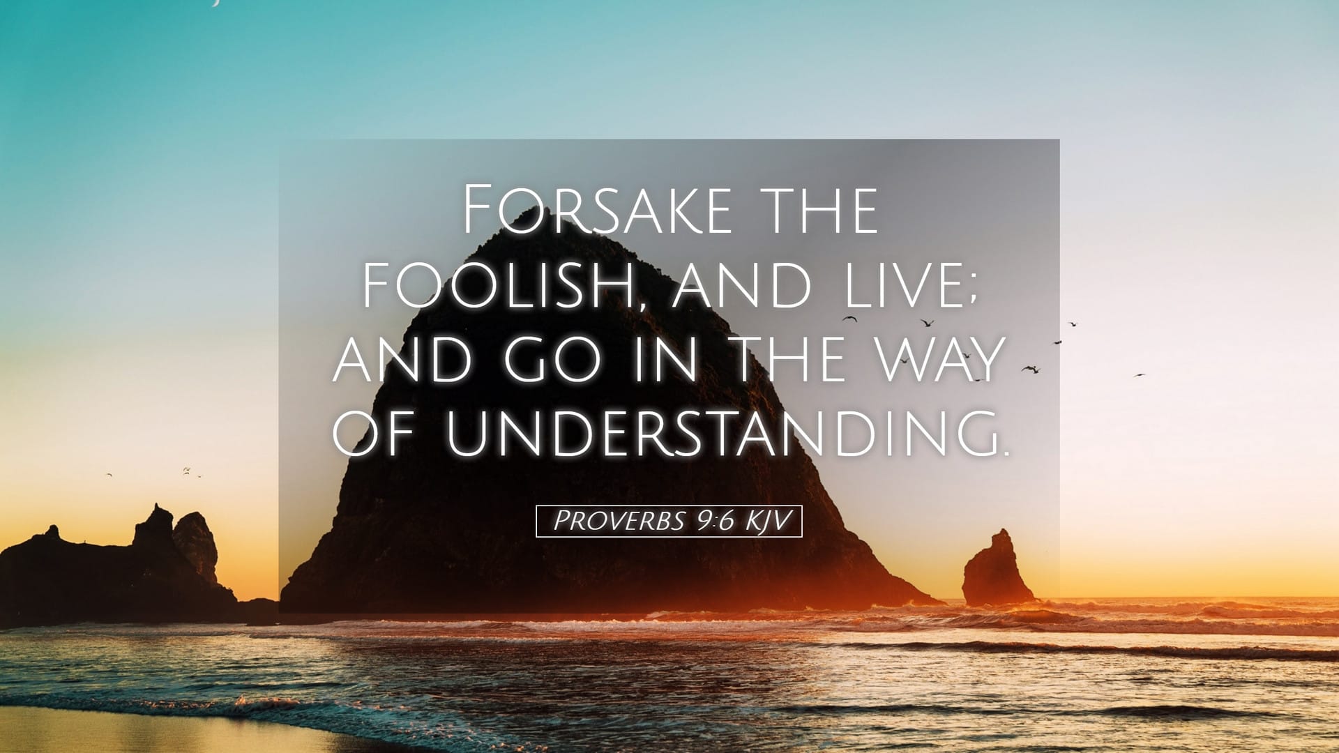 Proverbs 9:6 — Desktop (Landscape)