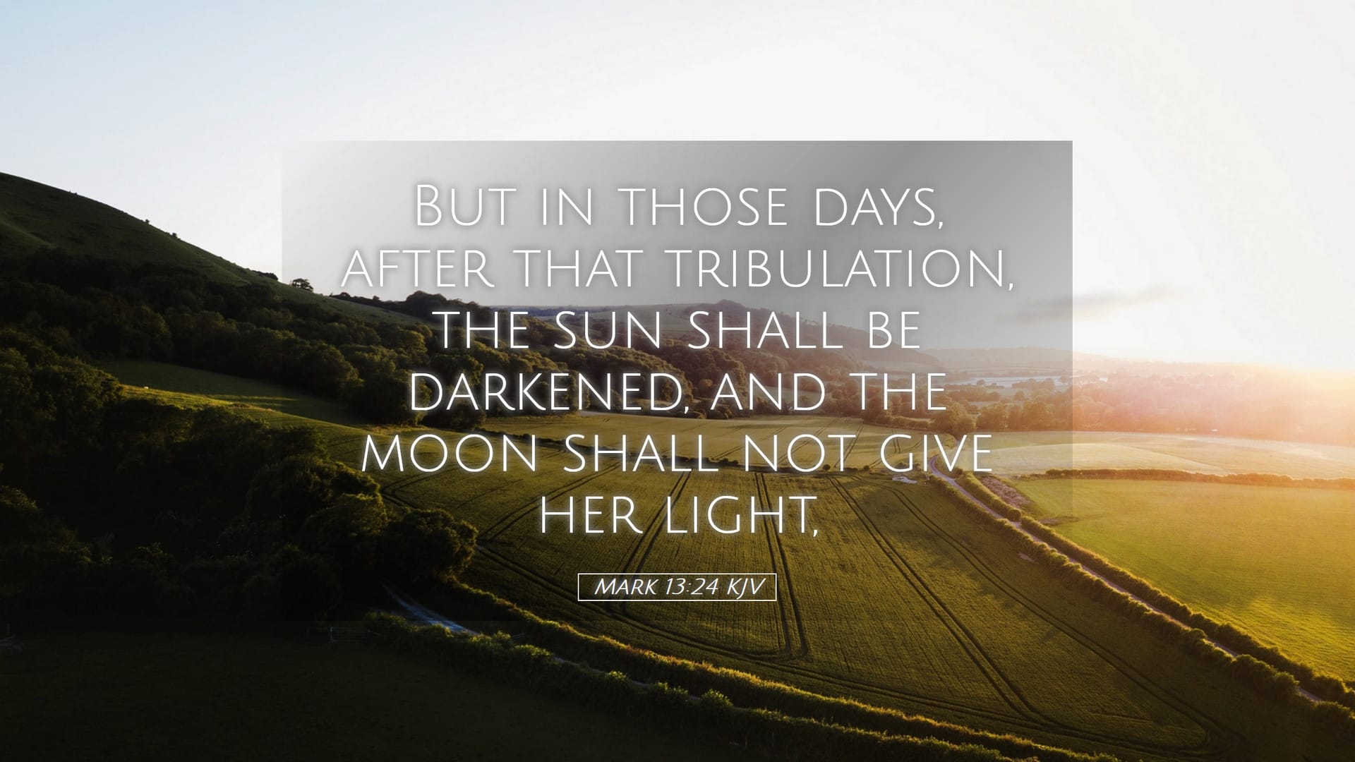 Mark 13:24 — Desktop (Landscape)