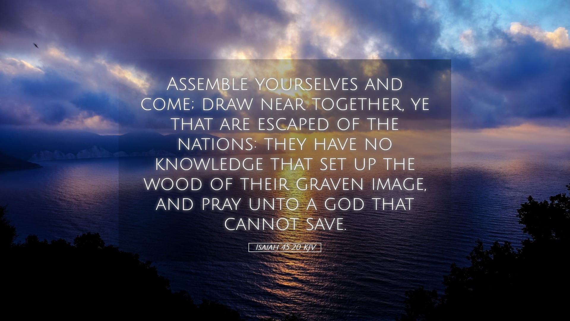 Isaiah 45:20 — Desktop (Landscape)